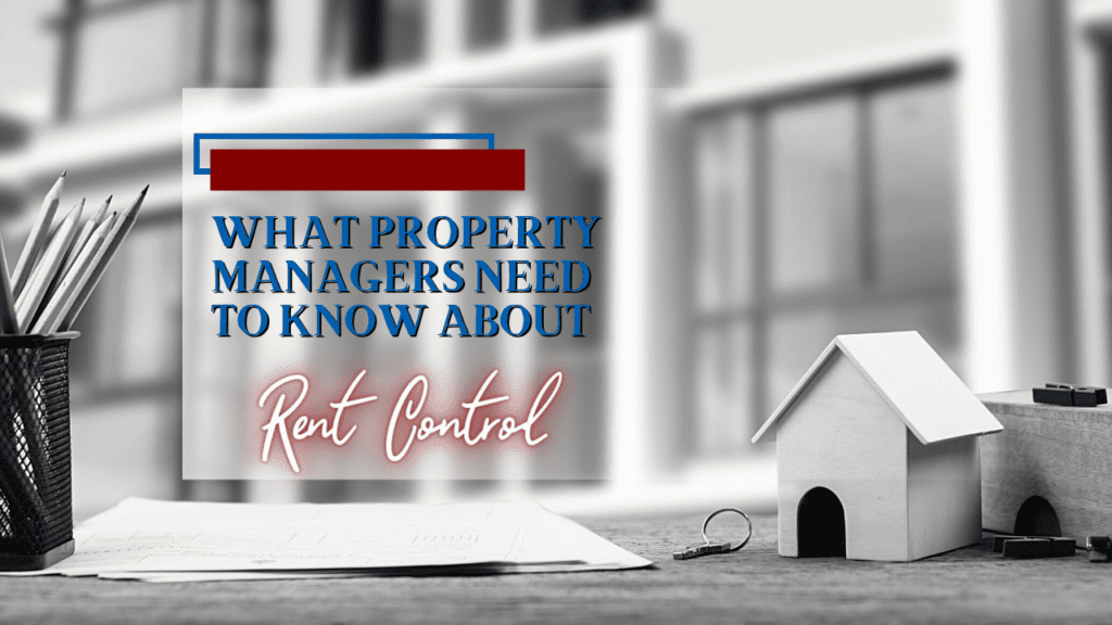 What Property Managers Need to Know About Rent Control in California - Article Banner