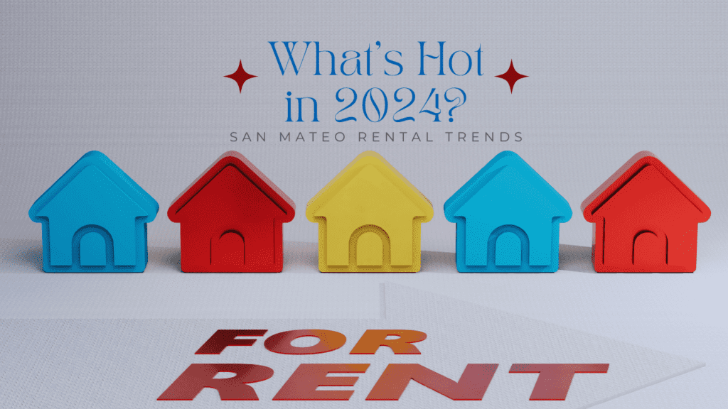 San Mateo Rental Trends: What's Hot in 2024? - Article Banner