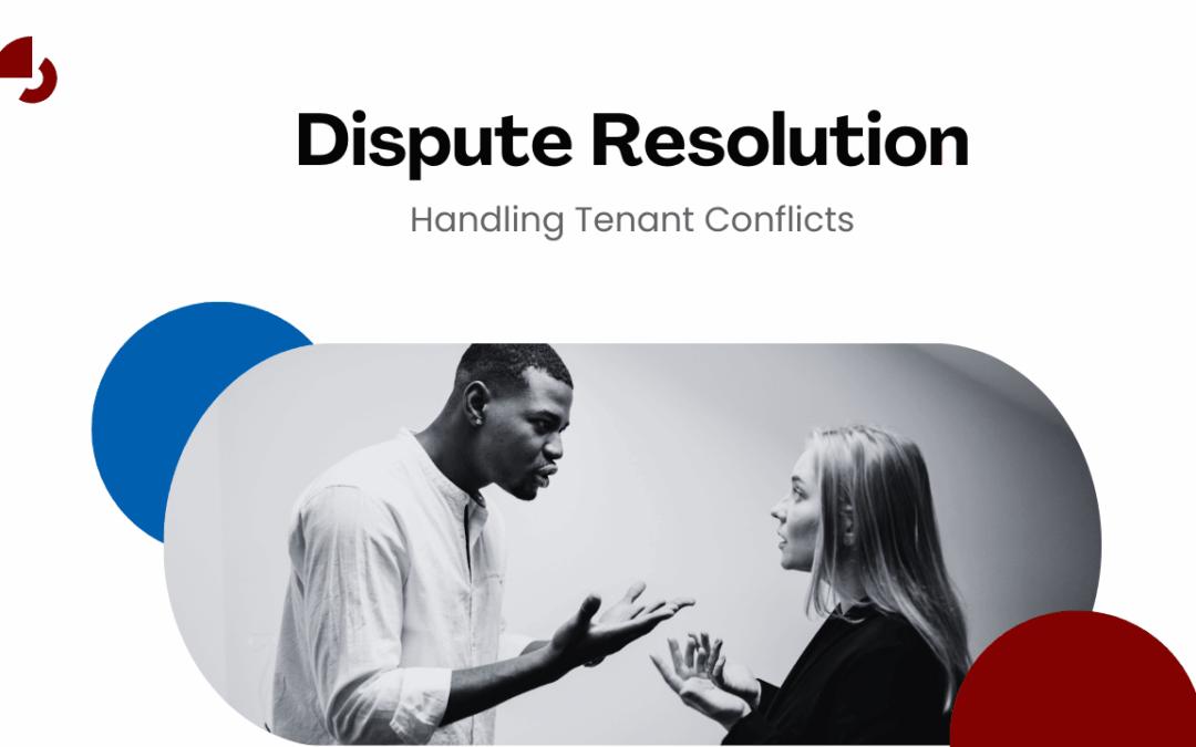 Dispute Resolution: Handling Tenant Conflicts in the Bay Area