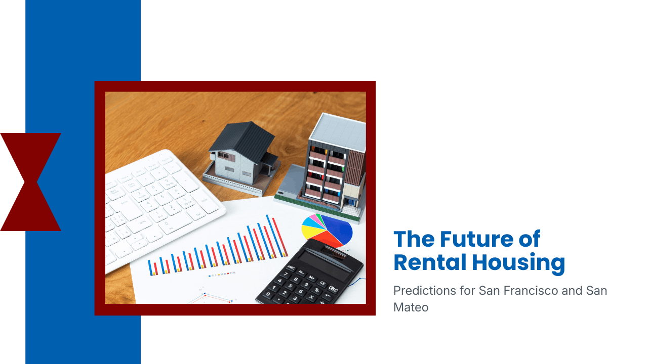 The Future of Rental Housing: Predictions for San Francisco and San Mateo