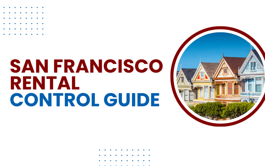 Understanding San Francisco’s Rent Control Laws: A Landlord’s Guide