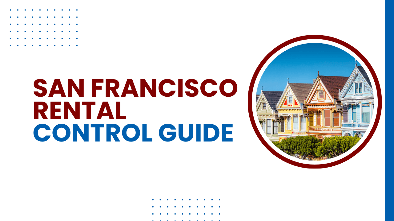 Understanding San Francisco’s Rent Control Laws: A Landlord’s Guide