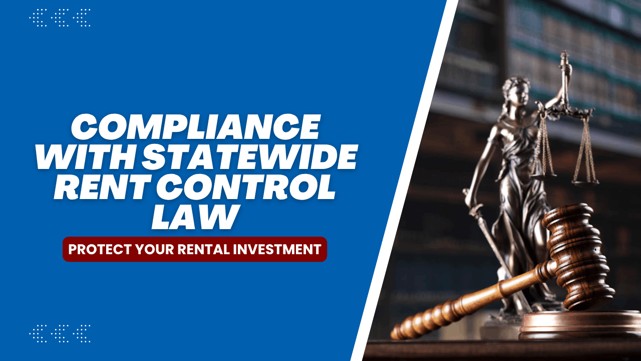 Protect Your Rental Investment: Compliance with California’s Statewide Rent Control Law (AB 1482)