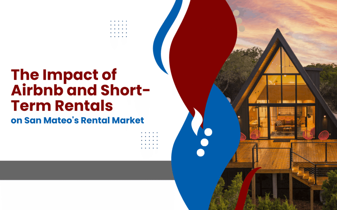 The Impact of Airbnb and Short-Term Rentals on San Mateo’s Rental Market