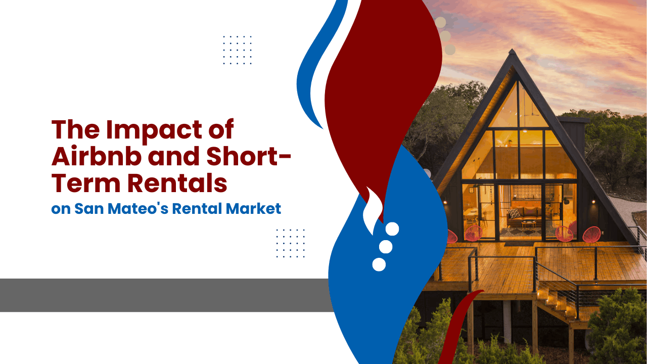 The Impact of Airbnb and Short-Term Rentals on San Mateo’s Rental Market