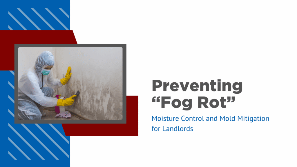Preventing "Fog Rot:" Moisture Control and Mold Mitigation for Bay Area Landlords - Article Banner